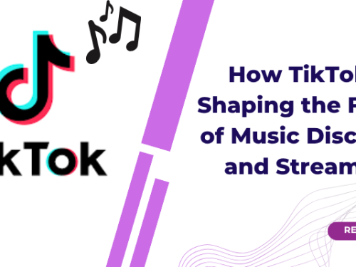How TikTok Is Shaping the Future of Music Discovery and Streaming