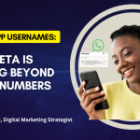 WhatsApp Usernames: What Meta’s Move Means for Privacy, Brands and Digital Marketing